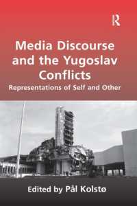 Media Discourse and the Yugoslav Conflicts : Representations of Self and Other