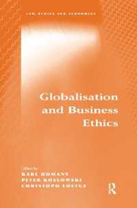Globalisation and Business Ethics (Law, Ethics and Economics)