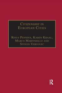 Citizenship in European Cities : Immigrants, Local Politics and Integration Policies (Research in Migration and Ethnic Relations Series)