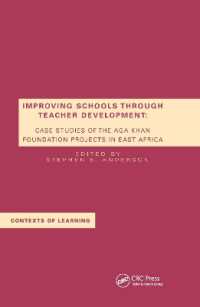 Improving Schools through Teacher Development : Case Studies of the Aga Khan Foundation Projects in East Africa (Contexts of Learning)