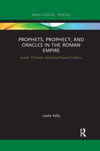 Prophets, Prophecy, and Oracles in the Roman Empire : Jewish, Christian, and Greco-Roman Cultures (Routledge Focus on Classical Studies)