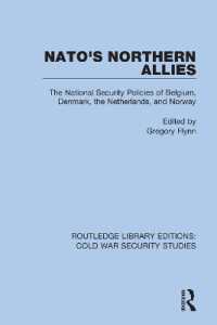 NATO's Northern Allies : The National Security Policies of Belgium, Denmark, the Netherlands, and Norway (Routledge Library Editions: Cold War Security Studies)