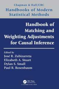 現代統計学の方法ハンドブック：因果推論のための補正のマッチングと重み付け<br>Handbook of Matching and Weighting Adjustments for Causal Inference (Chapman & Hall/crc Handbooks of Modern Statistical Methods)