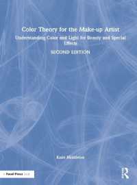 Color Theory for the Make-up Artist : Understanding Color and Light for Beauty and Special Effects （2ND）
