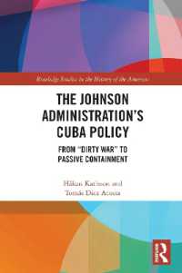 The Johnson Administration's Cuba Policy : From 'Dirty War' to Passive Containment (Routledge Studies in the History of the Americas)