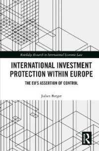 ＥＵにおける国際投資保護<br>International Investment Protection within Europe : The EU's Assertion of Control (Routledge Research in International Economic Law)