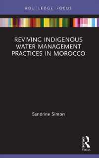Reviving Indigenous Water Management Practices in Morocco : Alternative Pathways to Sustainable Development (Earthscan Studies in Water Resource Management)