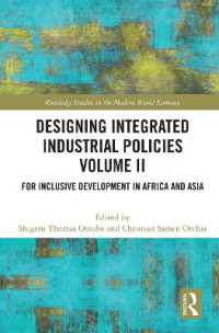 Designing Integrated Industrial Policies Volume II : For Inclusive Development in Africa and Asia (Routledge Studies in the Modern World Economy)