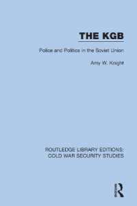 The KGB : Police and Politics in the Soviet Union (Routledge Library Editions: Cold War Security Studies)