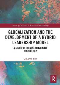 Glocalization and the Development of a Hybrid Leadership Model : A Study of Chinese University Presidency (Routledge Research in Educational Leadership)