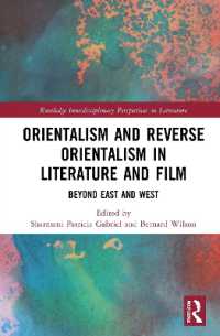 文学と映画に見るオリエンタリズムと逆オリエンタリズム：東西を越えて<br>Orientalism and Reverse Orientalism in Literature and Film : Beyond East and West (Routledge Interdisciplinary Perspectives on Literature)