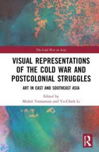 Visual Representations of the Cold War and Postcolonial Struggles : Art in East and Southeast Asia (The Cold War in Asia)
