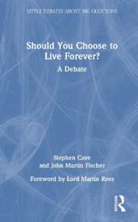 不老不死を選べたら：哲学的討議<br>Should You Choose to Live Forever? : A Debate (Little Debates about Big Questions)