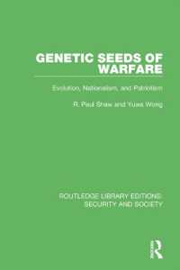 Genetic Seeds of Warfare : Evolution, Nationalism, and Patriotism (Routledge Library Editions: Security and Society)