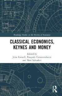 古典派経済学とケインズの貨幣論<br>Classical Economics, Keynes and Money (Routledge Studies in the History of Economics)