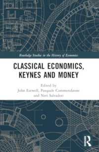 Classical Economics, Keynes and Money (Routledge Studies in the History of Economics)