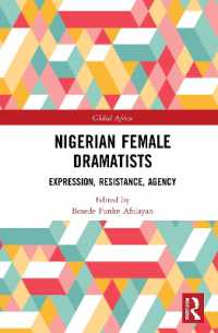 Nigerian Female Dramatists : Expression, Resistance, Agency (Global Africa)