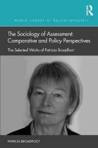 The Sociology of Assessment: Comparative and Policy Perspectives : The Selected Works of Patricia Broadfoot (World Library of Educationalists)