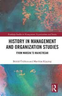 History in Management and Organization Studies : From Margin to Mainstream