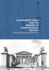 Julien-David Leroy and the Making of Architectural History (The Classical Tradition in Architecture)