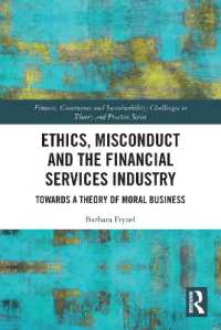 Ethics, Misconduct and the Financial Services Industry : Towards a Theory of Moral Business (Finance, Governance and Sustainability)