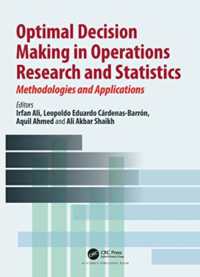 Optimal Decision Making in Operations Research and Statistics : Methodologies and Applications