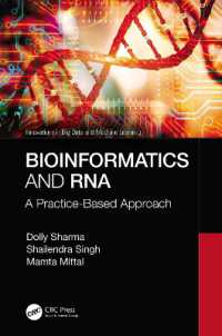 生物情報学とRNA<br>Bioinformatics and RNA : A Practice-Based Approach (Innovations in Big Data and Machine Learning)