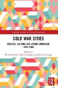 Cold War Cities : Politics, Culture and Atomic Urbanism, 1945-1965 (Routledge Research in Historical Geography)