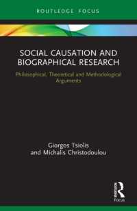 Social Causation and Biographical Research : Philosophical, Theoretical and Methodological Arguments (Routledge Advances in Research Methods)