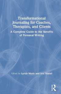 Transformational Journaling for Coaches, Therapists, and Clients : A Complete Guide to the Benefits of Personal Writing
