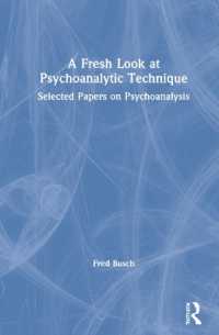 A Fresh Look at Psychoanalytic Technique : Selected Papers on Psychoanalysis