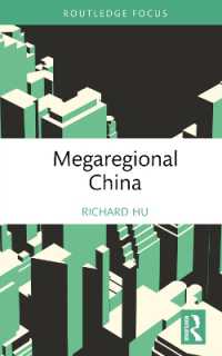 中国のメガリージョン構造<br>Megaregional China (Routledge Research in Sustainable Planning and Development in Asia)