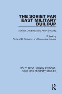 The Soviet Far East Military Buildup : Nuclear Dilemmas and Asian Security (Routledge Library Editions: Cold War Security Studies)