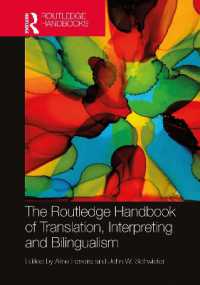 ラウトレッジ版　翻訳・通訳とバイリンガリズム・ハンドブック<br>The Routledge Handbook of Translation, Interpreting and Bilingualism (Routledge Handbooks in Translation and Interpreting Studies)