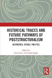 Historical Traces and Future Pathways of Poststructuralism : Aesthetics, Ethics, Politics