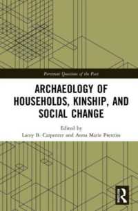 Archaeology of Households, Kinship, and Social Change (Persistent Questions of the Past)