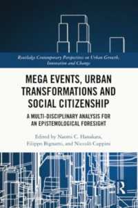 Mega Events, Urban Transformations and Social Citizenship : A Multi-Disciplinary Analysis for an Epistemological Foresight (Routledge Contemporary Perspectives on Urban Growth, Innovation and Change)