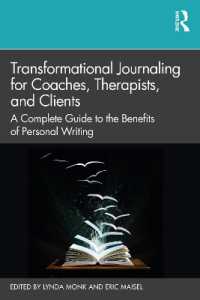 Transformational Journaling for Coaches, Therapists, and Clients : A Complete Guide to the Benefits of Personal Writing