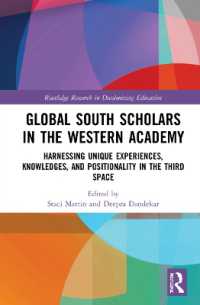 Global South Scholars in the Western Academy : Harnessing Unique Experiences, Knowledges, and Positionality in the Third Space (Routledge Research in Decolonizing Education)