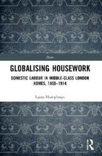 Globalising Housework : Domestic Labour in Middle-class London Homes,1850-1914 (Home)