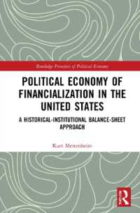 金融化の米国政治経済史<br>Political Economy of Financialization in the United States : A Historical-Institutional Balance-Sheet Approach (Routledge Frontiers of Political Economy)