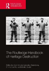 ラウトレッジ版　文化遺産の破壊ハンドブック<br>The Routledge Handbook of Heritage Destruction (Routledge Handbooks on Museums, Galleries and Heritage)