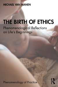 The Birth of Ethics : Phenomenological Reflections on Life's Beginnings (Phenomenology of Practice)