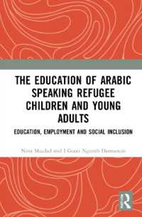 The Education of Arabic Speaking Refugee Children and Young Adults : Education, Employment and Social Inclusion