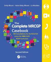 The Complete MRCGP Casebook : 100 Consultations for the RCA/CSA across the NEW 2020 RCGP Curriculum