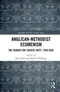 Anglican-Methodist Ecumenism : The Search for Church Unity, 1920-2020 (Routledge Methodist Studies Series)