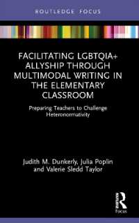 Facilitating LGBTQIA+ Allyship through Multimodal Writing in the Elementary Classroom : Preparing Teachers to Challenge Heteronormativity (Routledge Critical Studies in Gender and Sexuality in Education)