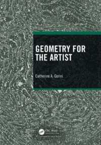アーティストのための幾何学<br>Geometry for the Artist (Ak Peters/crc Recreational Mathematics Series)