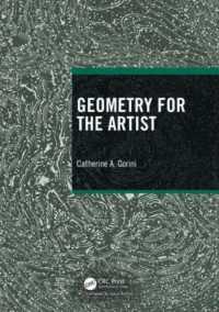 アーティストのための幾何学<br>Geometry for the Artist (Ak Peters/crc Recreational Mathematics Series)