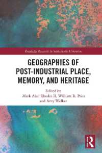 Geographies of Post-Industrial Place, Memory, and Heritage (Routledge Research in Sustainable Urbanism)